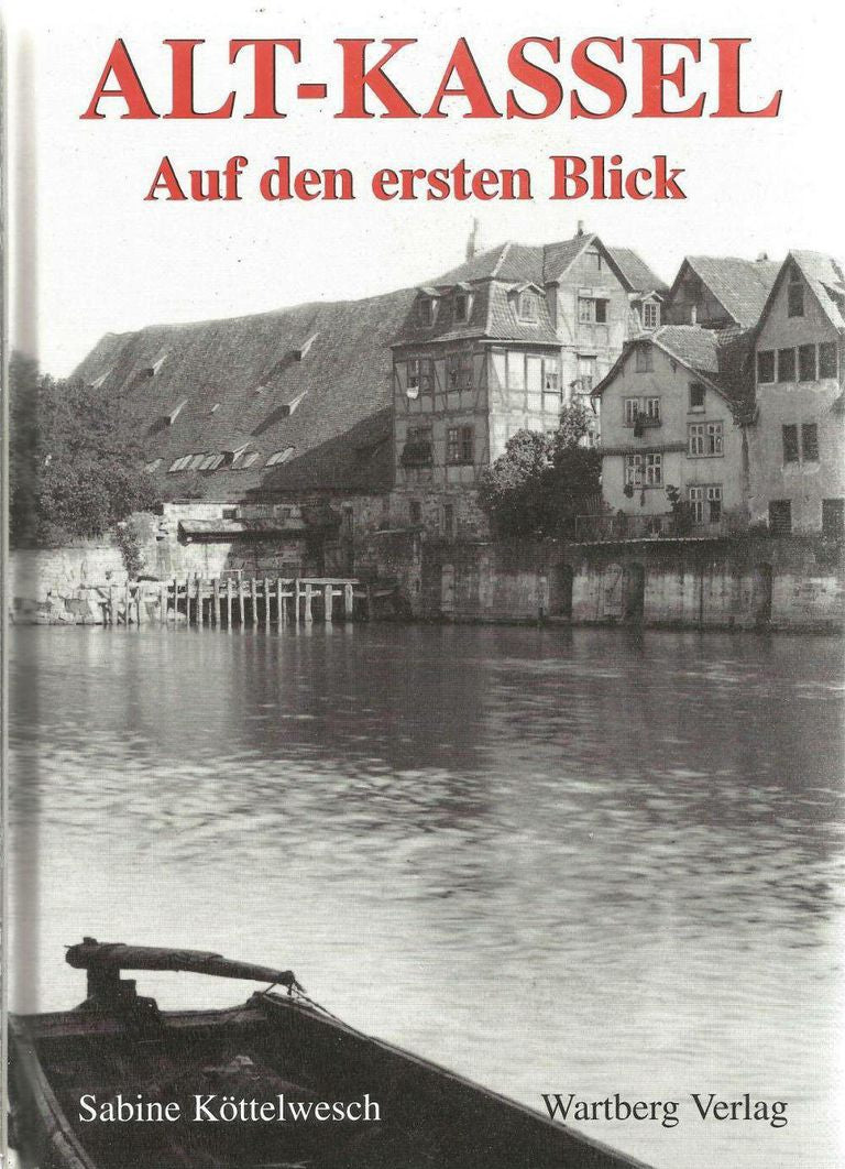 Sabine Kottelwesch – Alt-Kassel: Auf den ersten Blick (2000, Hardback)